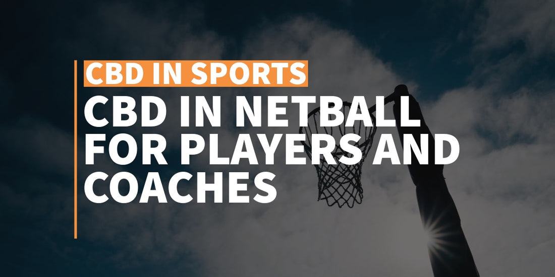 CBD in Netball For Players And Coaches