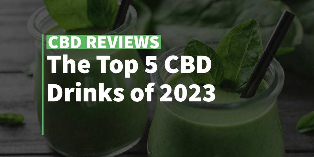 Quench Your Thirst and Soothe Your Mind: The Top 5 CBD Drinks of 2023