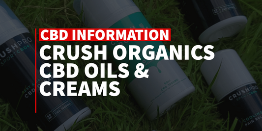 The new way to relax - Crush Organics CBD Oils and Creams